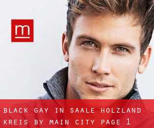 Black Gay in Saale-Holzland-Kreis by main city - page 1