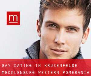 Gay Dating in Krusenfelde (Mecklenburg-Western Pomerania)