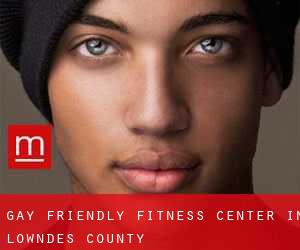 Gay Friendly Fitness Center in Lowndes County