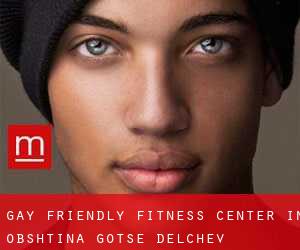 Gay Friendly Fitness Center in Obshtina Gotse Delchev