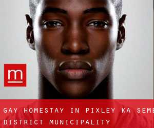 Gay Homestay in Pixley ka Seme District Municipality