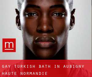 Gay Turkish Bath in Aubigny (Haute-Normandie)