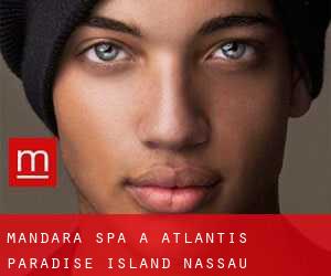 Mandara Spa a Atlantis Paradise Island (Nassau)