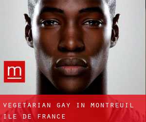 Vegetarian Gay in Montreuil (Île-de-France)